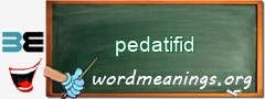 WordMeaning blackboard for pedatifid